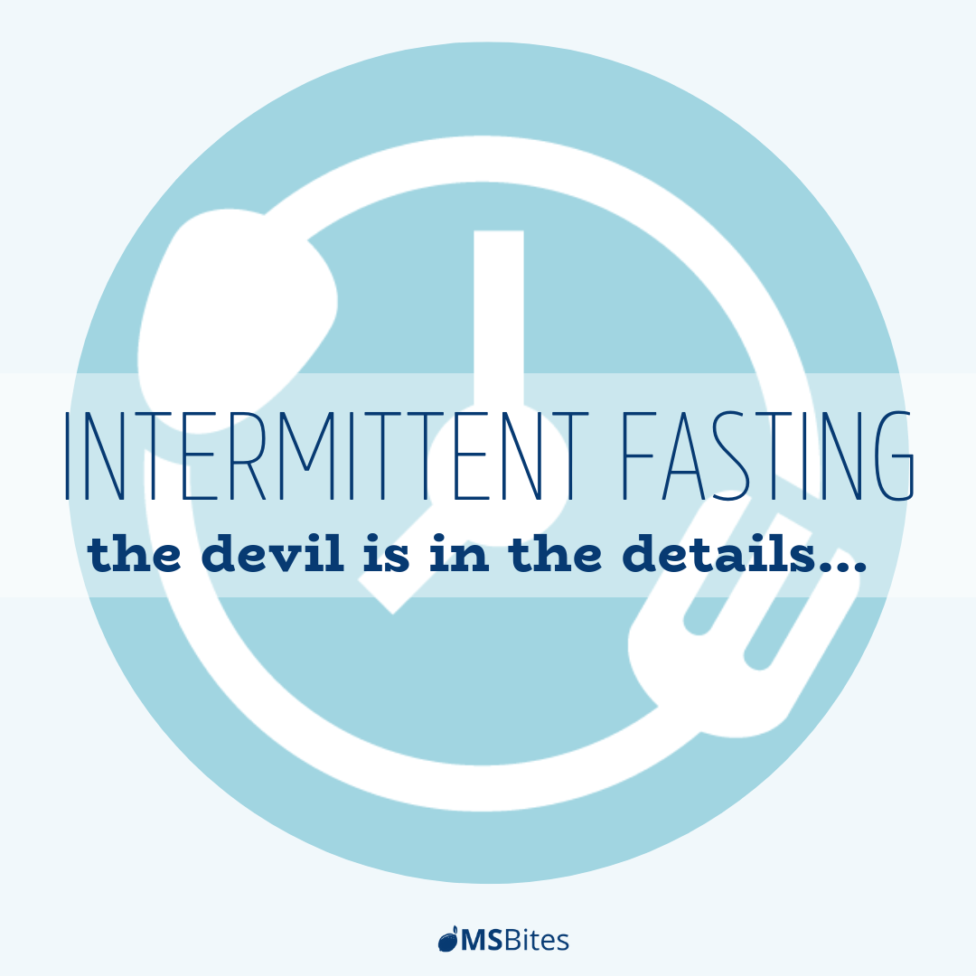 Intermittent Fasting And MS, The Devil Is In The Details - MSBites